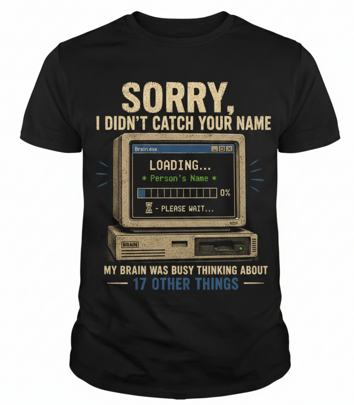 Failed to load name — "Sorry I Didn't Catch Your Name" ADHD funny Graphic Tee