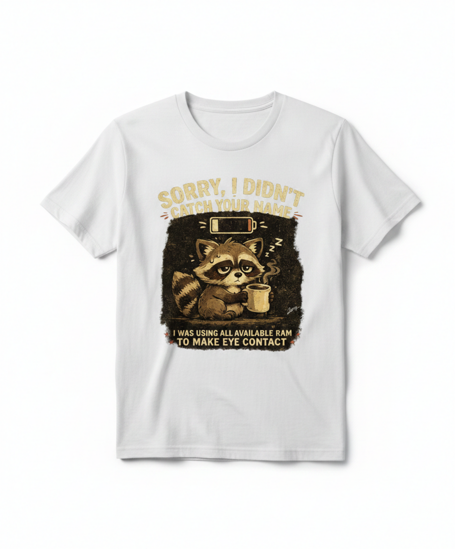 Raccoon is sleepy - Sorry I Didn’t Catch Your Name Tee — Funny Low Energy ADHD Graphic T-Shirt