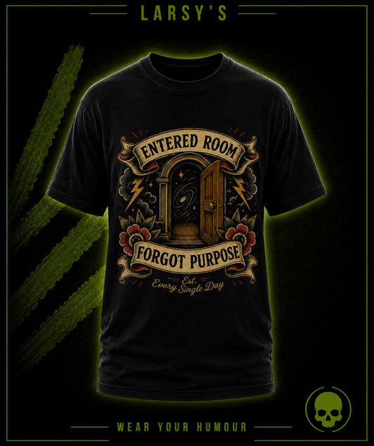 Entered Room Forgot Purpose Funny ADHD T shirt