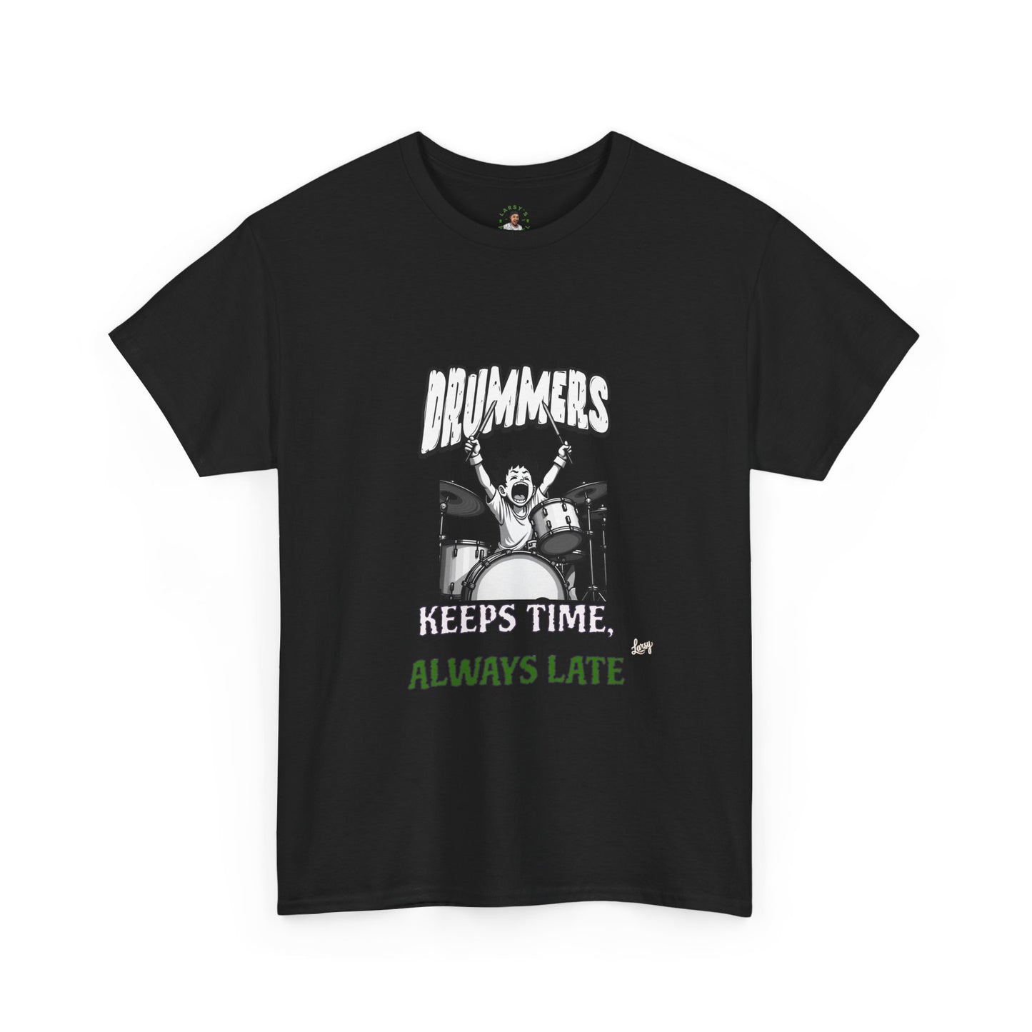 “Drummers Keep Time… Always Late” – Funny Drummer T-Shirt