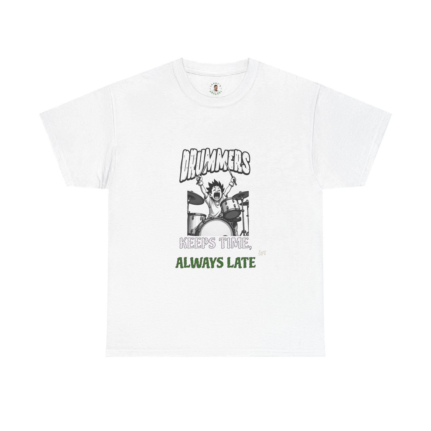 “Drummers Keep Time… Always Late” – Funny Drummer T-Shirt